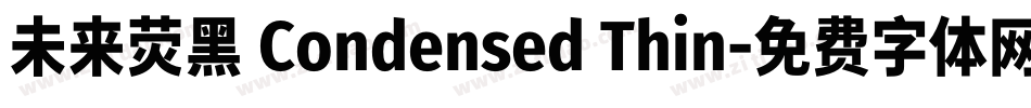 未来荧黑 Condensed Thin字体转换
